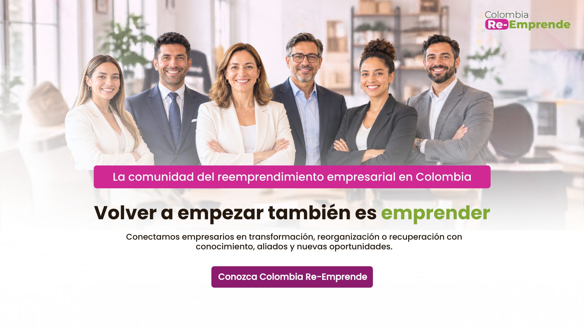 La comunidad del reemprendimiento empresarial en Colombia. Volver a empezar también es emprender. Conectamos empresarios en transformación, reorganización o recuperación con conocimiento, aliados y nuevas oportunidades. Conozca Colombia Re-Emprende.